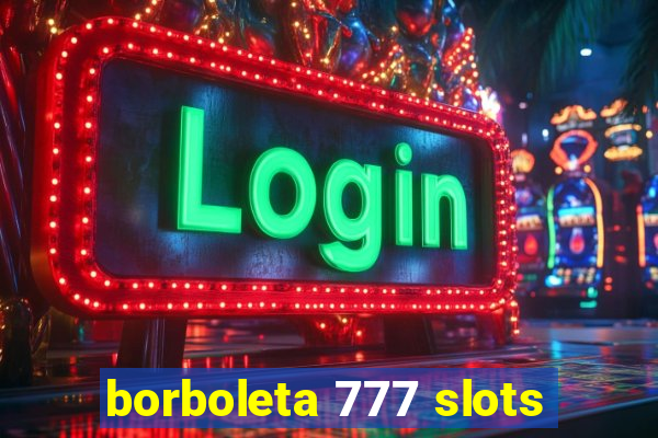 borboleta 777 slots